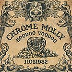 Chrome Molly, Hoodoo Voodoo, metal Chrome Molly, Hoodoo Voodoo, metal