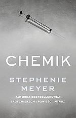 Stephenie Meyer, Chemik, thriller, kryminał, sensacja, Edipresse Książki, Zmierzch, Intruz, Saga Zmierzch Stephenie Meyer, Chemik, thriller, kryminał, sensacja, Edipresse Książki, Zmierzch, Intruz, Saga Zmierzch