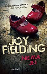 Joy Fielding, Nie ma jej, thriller, Świat Książki, thriller psychologiczny Joy Fielding, Nie ma jej, thriller, Świat Książki, thriller psychologiczny