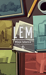 Stanisław Lem, Wizja lokalna, Wydawnictwo Literackie, science fiction, fantastyka naukowa, fantastyka, Ijon Tichy Stanisław Lem, Wizja lokalna, Wydawnictwo Literackie, science fiction, fantastyka naukowa, fantastyka, Ijon Tichy