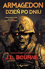 J.L. Bourne, Armagedon dzień po dniu, thriller, horror, zombie, Papierowy Księżyc