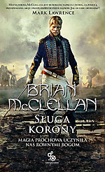 Brian McClellan, Sługa korony, fantasy, Fabryka Słów, fantastyka