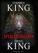 Stephen King, Owen King, Śpiące królewny, fantasy, fantastyka, Prószyński i S-ka