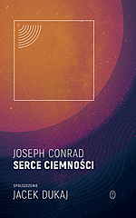 Serce ciemności, Joseph Conrad, Jacek Dukaj, Wydawnictwo Literackie, Jądro ciemności