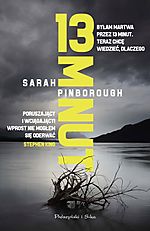 Sarah Pinborough, 13 minut, Prószyński i S-ka, kryminał, thriller, sensacja Sarah Pinborough, 13 minut, Prószyński i S-ka, kryminał, thriller, sensacja