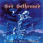 Bloody Blasphemy, God Dethroned, death metal Bloody Blasphemy, God Dethroned, death metal