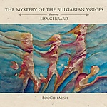 The Mystery Of The Bulgarian Voices, Lisa Gerrard, BooCheeMish, folk The Mystery Of The Bulgarian Voices, Lisa Gerrard, BooCheeMish, folk