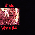 Wolverine Blues, Entombed, death ‘n’ roll, death metal, rock, L.G. Petrov, stoner