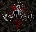 Virgin Snatch, Vote Is A Bullet, thrash metal, death metal Virgin Snatch, Vote Is A Bullet, thrash metal, death metal