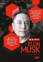 Elon Musk. Co naprawdę myśli, Maciej Gablankowski, Elon Musk, Tesla, Spacex, biografia, wspomnienia, Znak, Wydawnictwo Znak Elon Musk. Co naprawdę myśli, Maciej Gablankowski, Elon Musk, Tesla, Spacex, biografia, wspomnienia, Znak, Wydawnictwo Znak