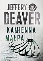 Jeffery Deaver, Kamienna małpa, thriller, sensacja, kryminał, Prószyński i S-ka