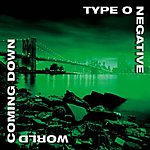 World Coming Down, Type O Negative, Peter Steele World Coming Down, Type O Negative, Peter Steele