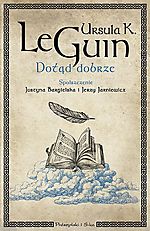 Ursula K. Le Guin, Dotąd dobrze, Nie ma czasu. Myśli o tym, co ważne, Prószyński i S-ka, felietony, poezja