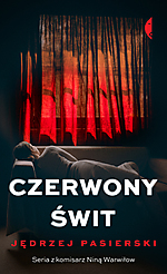 Czerwony Świt, Jędrzej Pasierski, Czarne, kryminał, thriller, sensacja