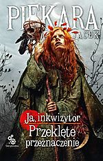 Jacek Piekara, Ja, inkwizytor. Przeklęte przeznaczenie, Fabryka Słów, Wydawnictwo Fabryka Słów, fantastyka, fantasy