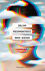 Dolina niesamowitości, Anna Wiener, Prószyński i S-ka, biografia, wspomnienia