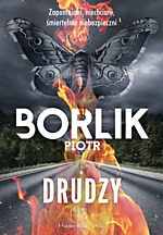 Drudzy, Piotr Borlik, Prószyński i S-ka, kryminał, sensacja, thriller