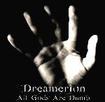 Dreamerion - All Gods Are Dumb