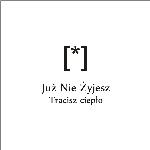 Już Nie Żyjesz - Tracisz ciepło