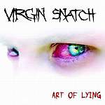 Virgin Snatch - Art Of Lying