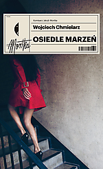 Wojciech Chmielarz - Osiedle marzeń