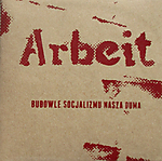 Arbeit - Budowle Socjalizmu Nasza Duma
