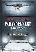 Wygraj książkę Paranormalne Egzorcyzmy Prawdziwe historie opętań 