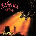 Etherial Winds - Saved