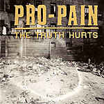 Pro-Pain - The Truth Hurts