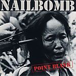 Nailbomb - Point Blank